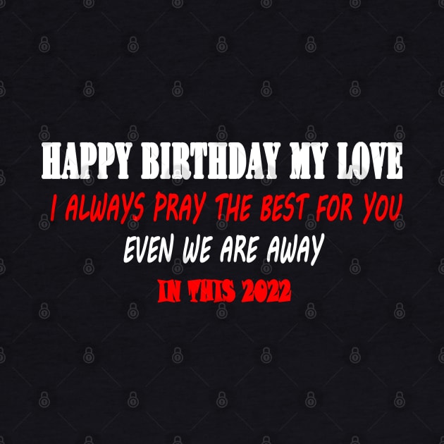 HAPPY BIRTHDAY MY LOVE by Yeni